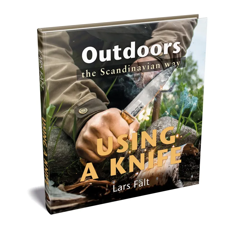 Outdoors The Scandinavian Way Using A Knife by Lars Falt Book