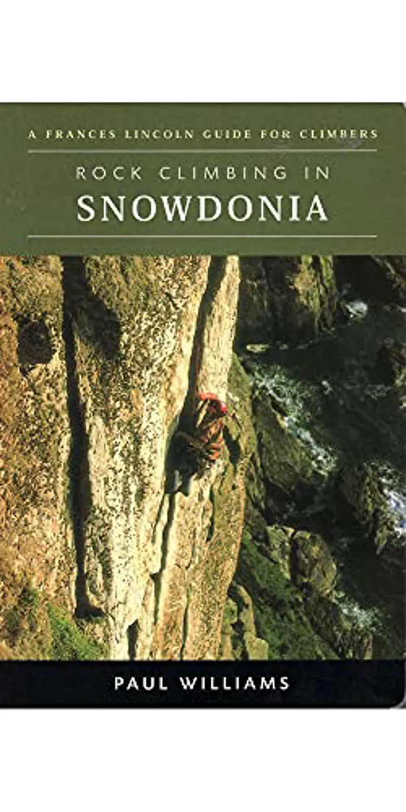 Crib Goch Outdoor Rock Climbing In Snowdonia Frances Lincoln Softcover